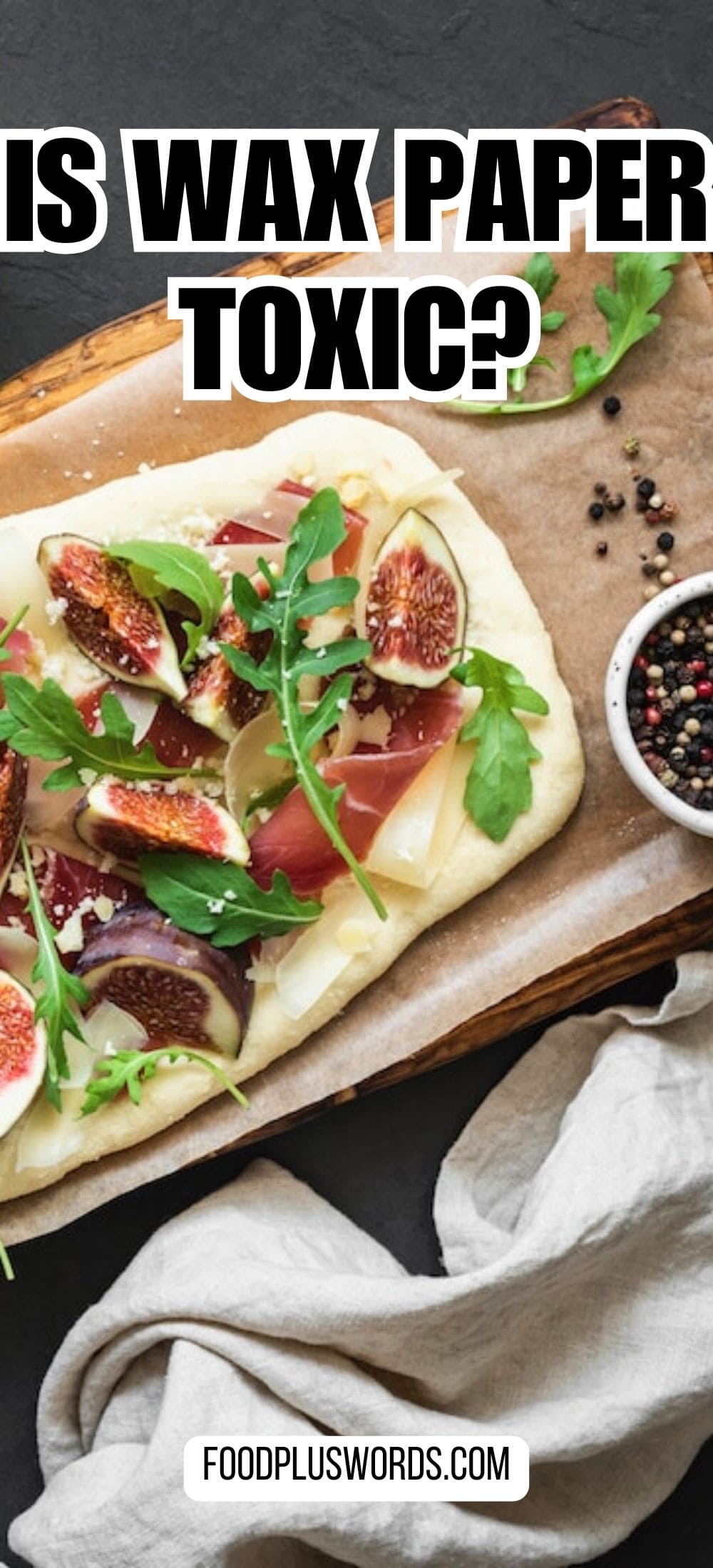 Is Wax Paper Toxic? What Happens If You Eat It?