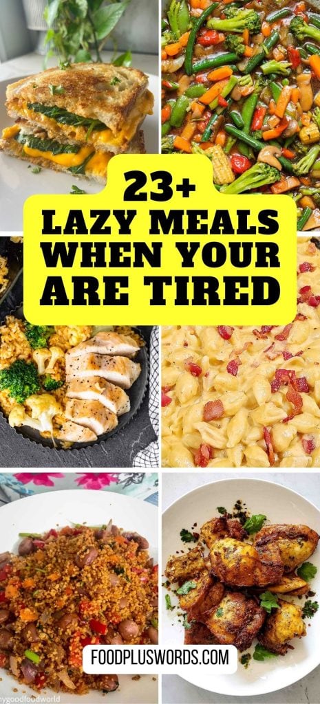 lazy meals when you are tired