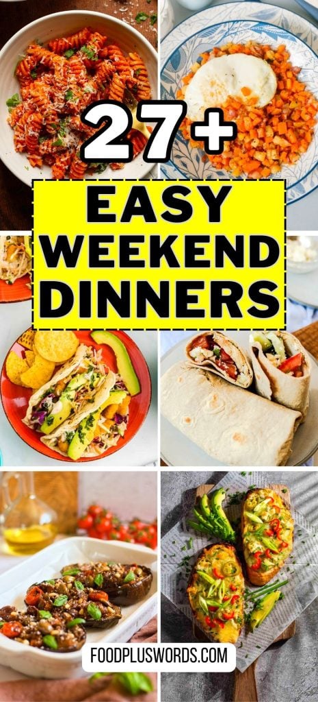 Easy Weekend Dinners