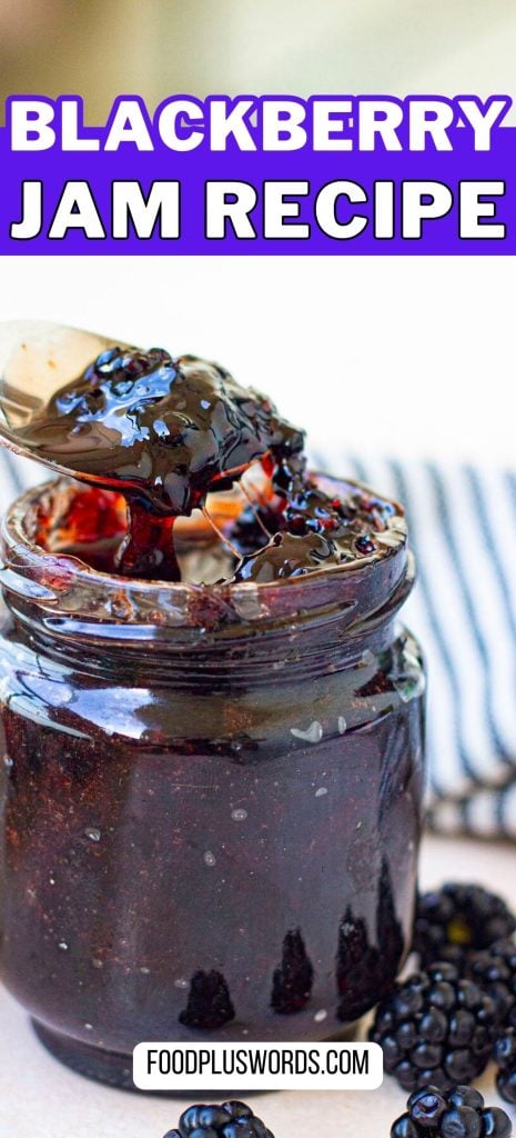 Blackberry jam recipe without pectin and a spoon.