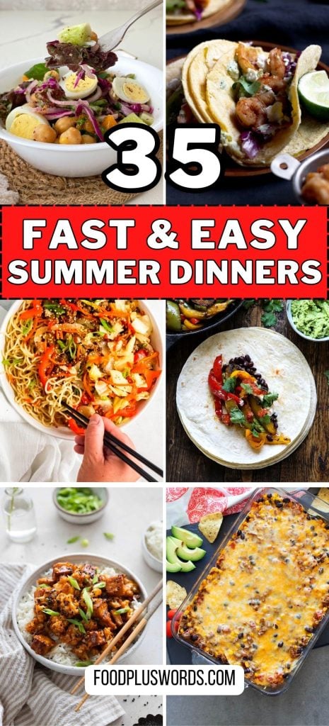 35 fast and easy dinner recipes perfect for summer.