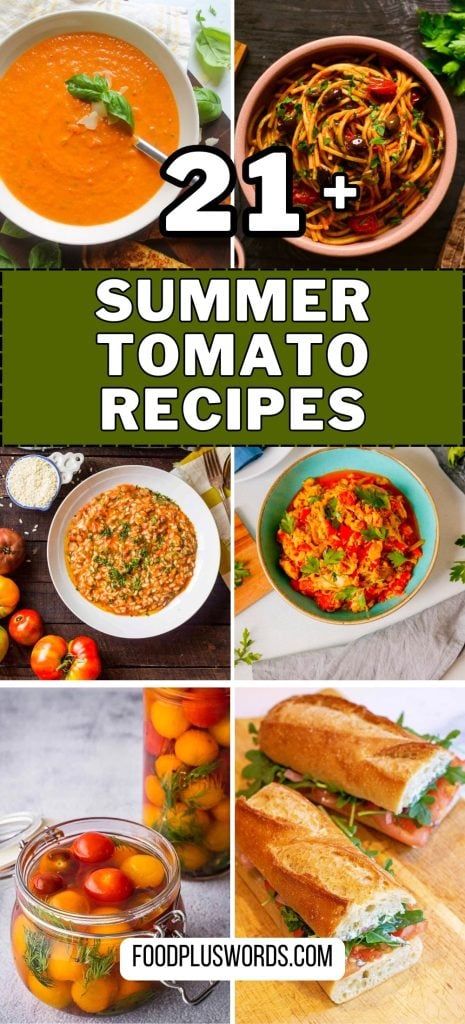 21+ fresh tomato summer recipes.