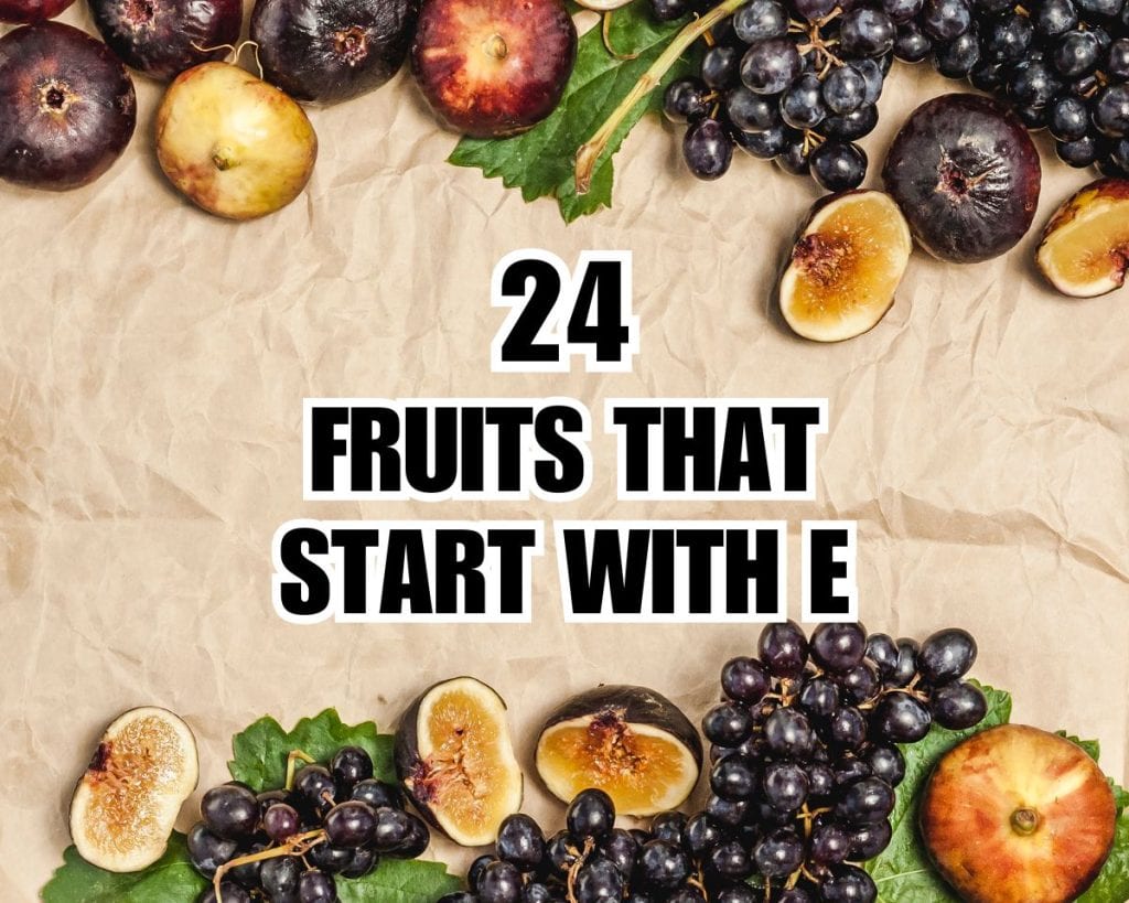 Fruits that start with E