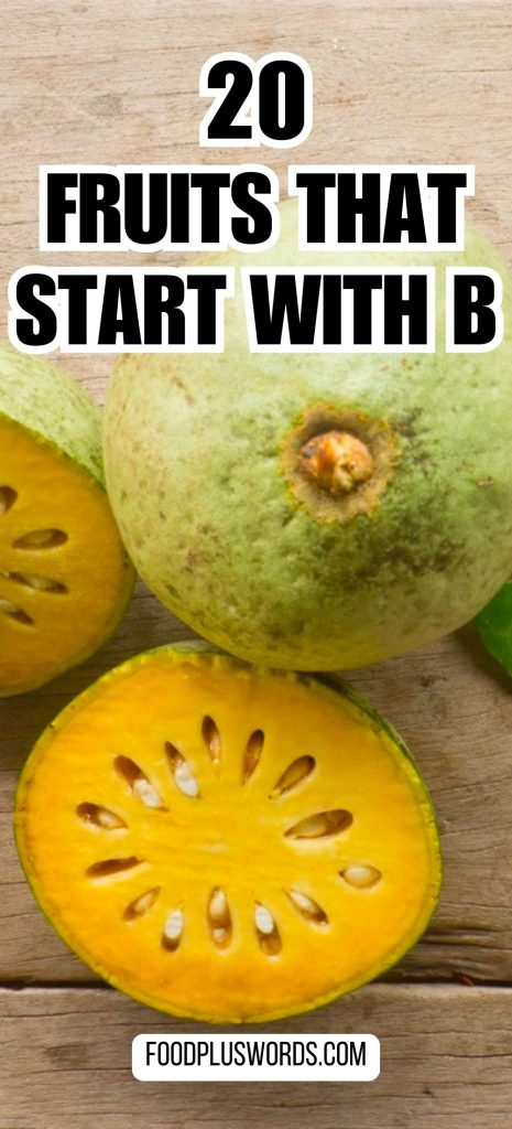20 fruits that start with the letter B.