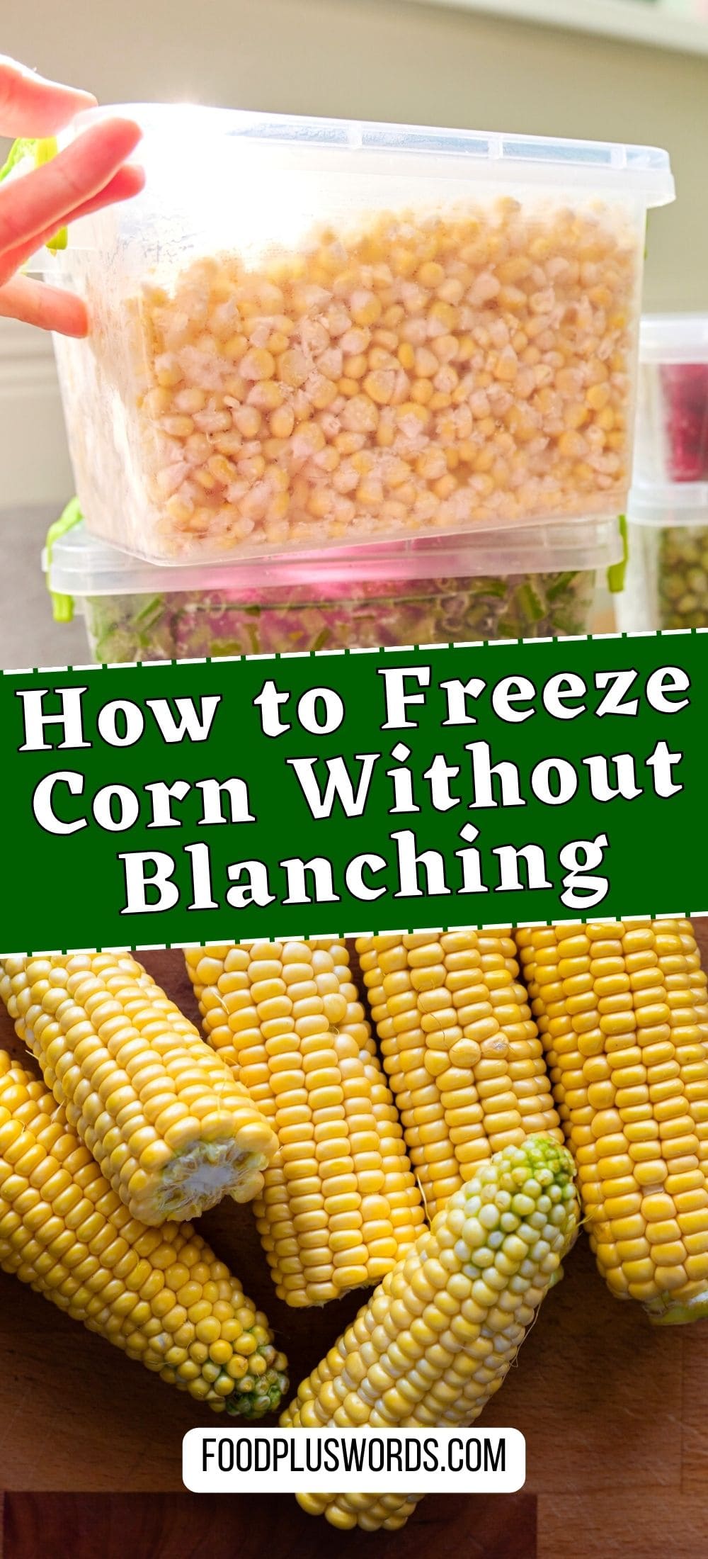 How To Freeze Corn 3 Best Ways