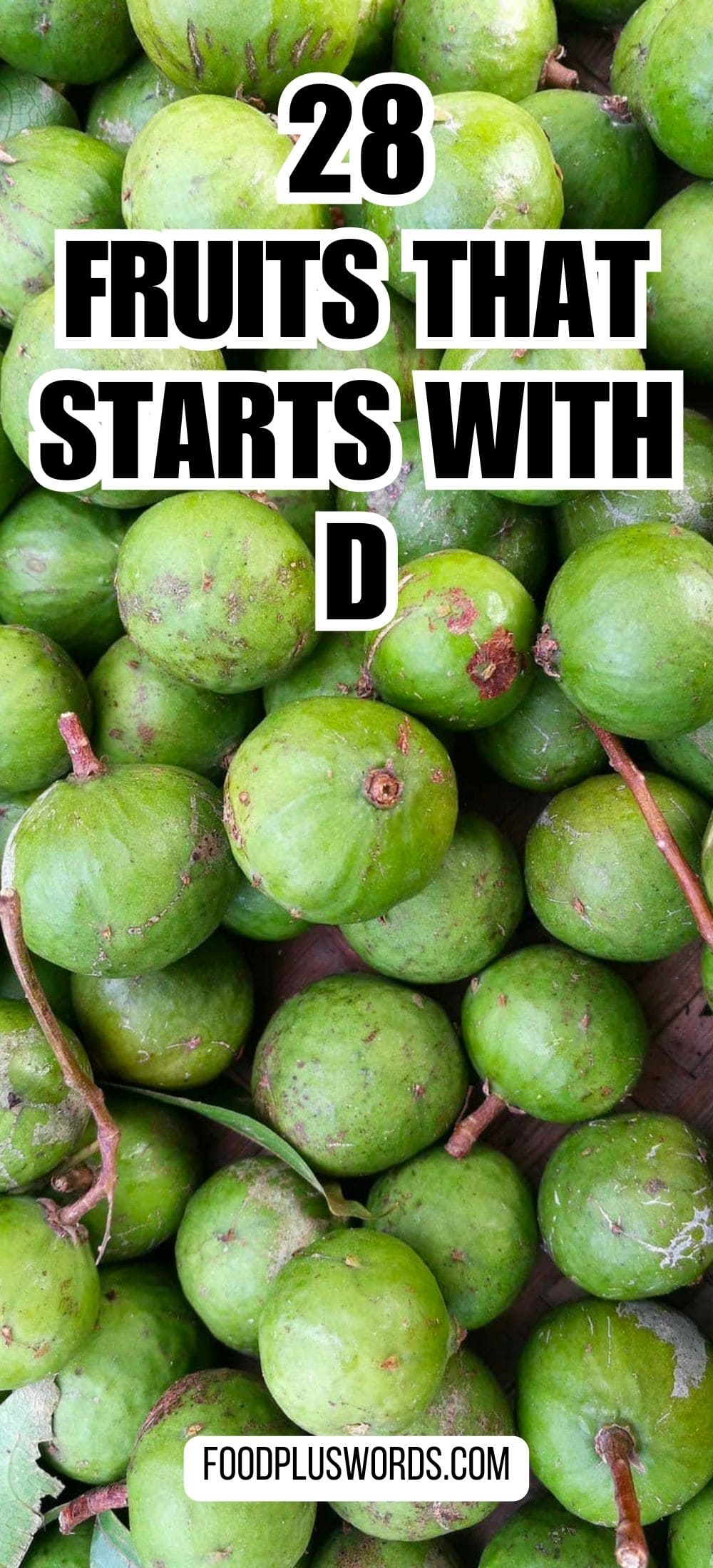 You Won’t Believe These 28 Fruits That Start with D Even Exist!