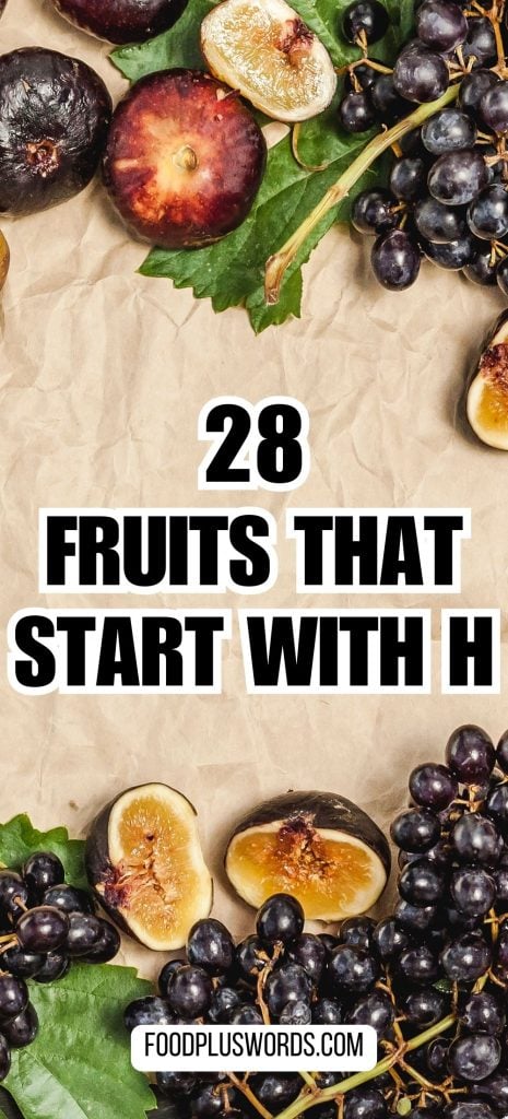 fruits that start with h 10