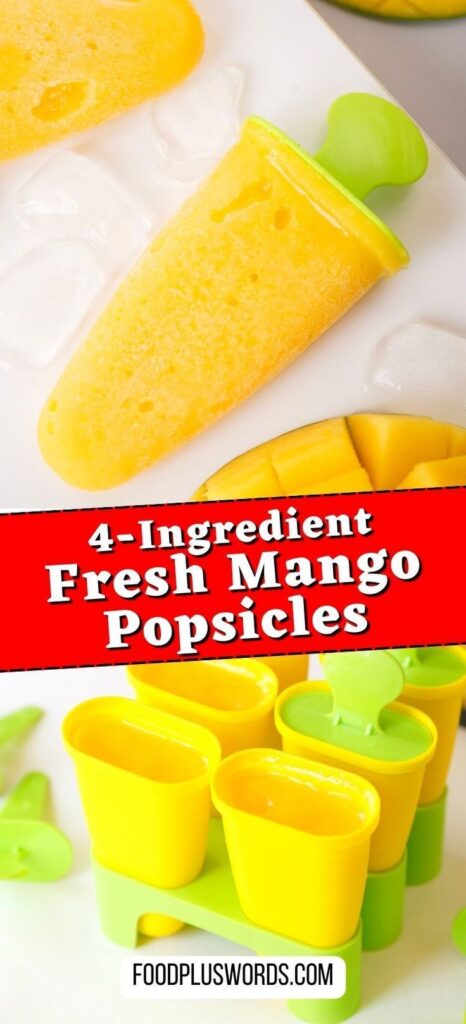 4-Ingredient Fresh Mango Popsicles