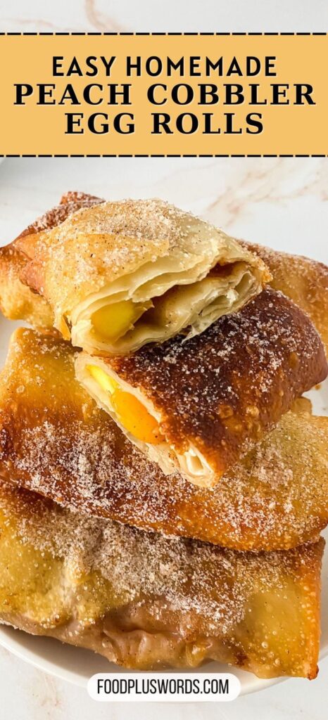 Easy Homemade Peach Cobbler Egg Rolls Recipe